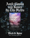Amid Clouds & Bones by Ella Fields