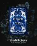 Forged in Fading by Madeline Haiston